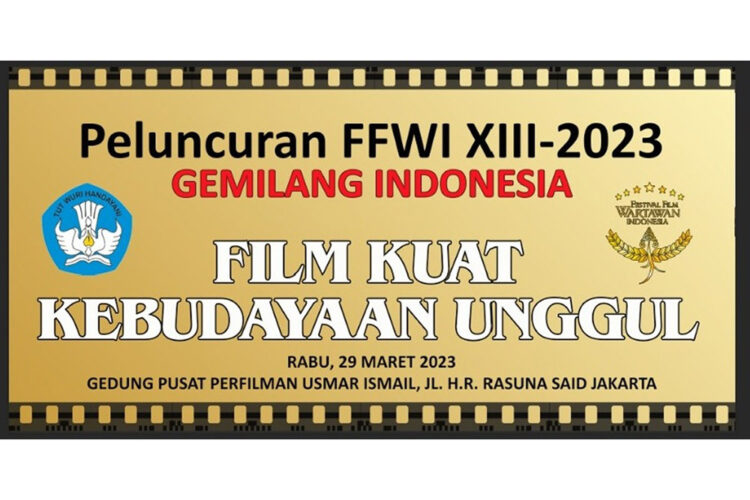Usung Tema “Gemilang Indonesia: Perfilman Kuat, Kebudayaan Unggul, FFWI 2023 Siap Digelar