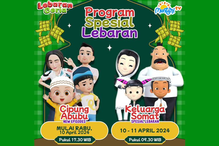 Lewat ’Lebaran Ceria’, MentariTV Hadirkan Serial Animasi Terbaik Untuk Anak Anak Indonesia