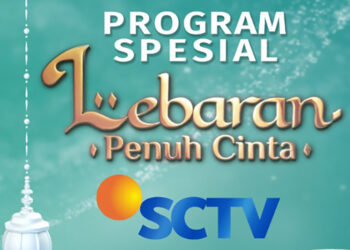 Sederetan Film Layar Lebar Indonesia Warnai “Lebaran Penuh Cinta” di SCTV
