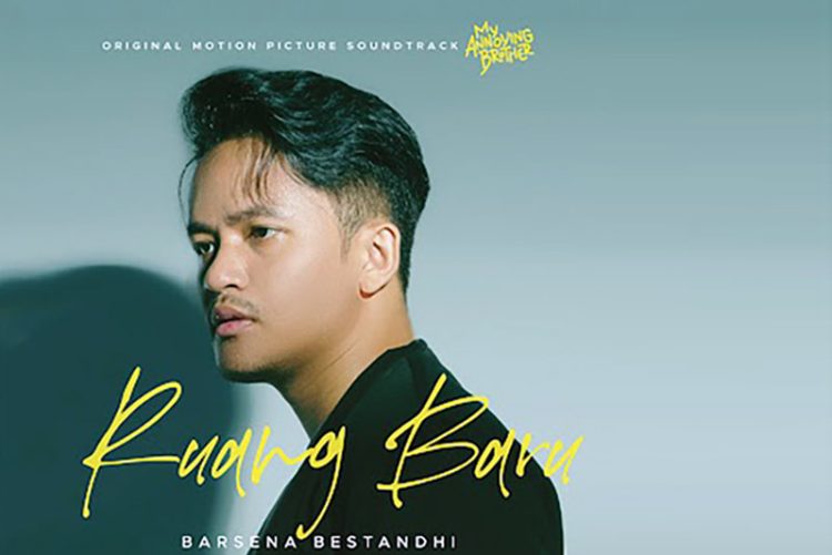 ‘Ruang Baru’, Lagu Barsena Bestandhi untuk Film “My Annoying Brother”