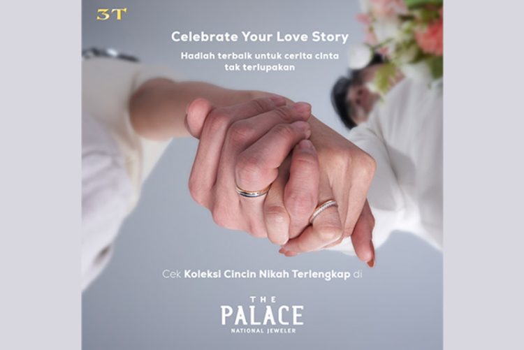 “Celebrate Your Love Story”, The Palace Jeweler Hadirkan Koleksi Wedding Ring Terbaru
