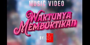 JKT48 Meriahkan Musikal Keluarga Cemara, Rilis Video Musik ‘Waktunya Membuktikan’