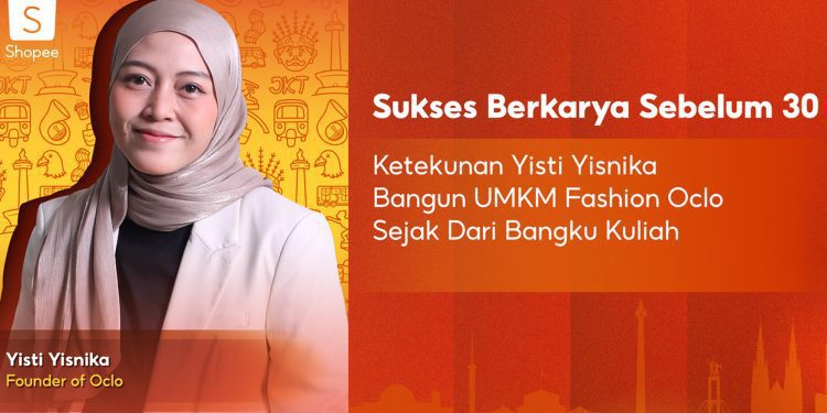Sukses Berkarya Sebelum 30: Perjuangan Yisti Yisnika Membangun Brand Fashion Oclo dari Nol