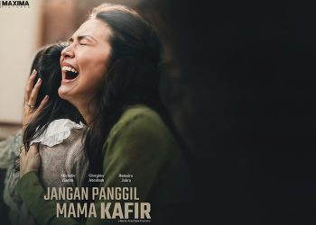 “Jangan Panggil Mama Kafir”, Film Keluarga Yang Sarat Emosi dan Pesan Mendalam