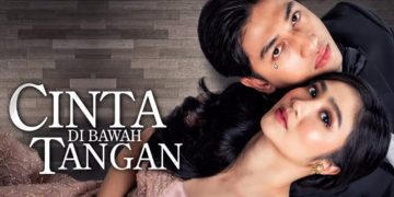 Cinta di Bawah Tangan, Konflik Keluarga dan Perjuangan Cinta yang Kian Memanas