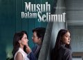 Film “Musuh Dalam Selimut”, Angkat Pengkhianatan Terkejam dari Lingkar Terdekat