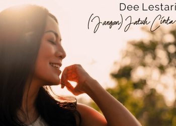 Antara Pena dan Nada, Penantian 17 Tahun Dee Lestari dalam Balutan ‘(Jangan) Jatuh Cinta’
