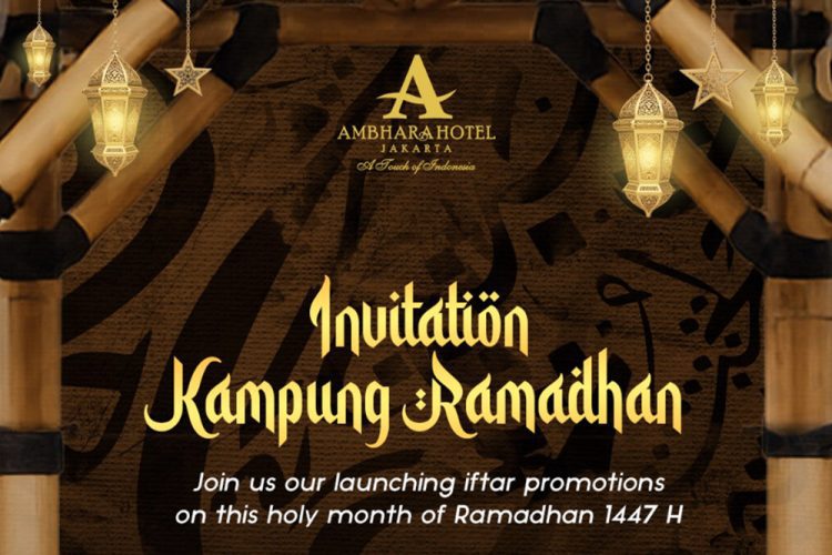 Menjemput Rindu Mudik lewat Kehangatan “Kampung Ramadan” di Ambhara Hotel Jakarta
