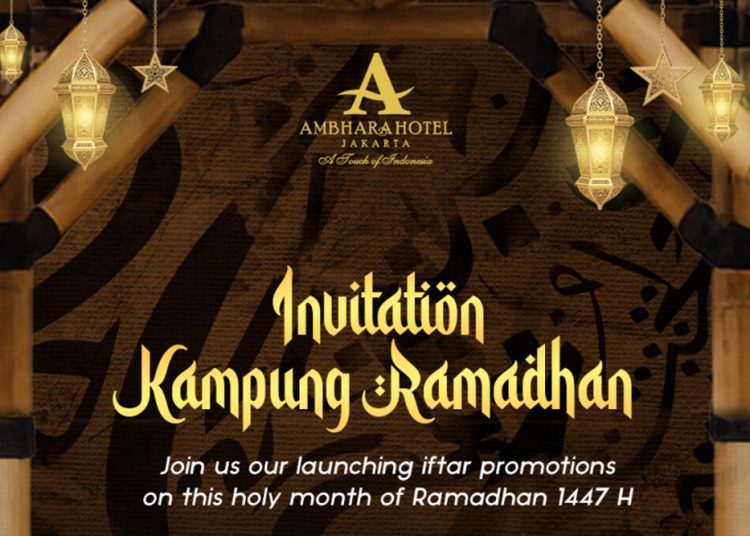 Menjemput Rindu Mudik lewat Kehangatan “Kampung Ramadan” di Ambhara Hotel Jakarta