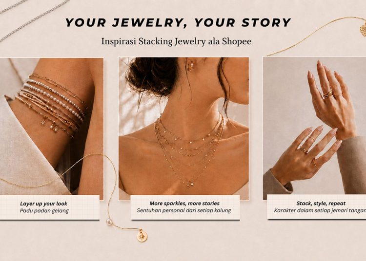 Seni Memadukan Perhiasan, Simak Inspirasi Stacking Jewelry ala Shopee