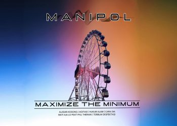Dari Kebuntuan Terlahir Karya, Manipol Akhirnya Rilis EP Perdana “Maximize the Minimum”