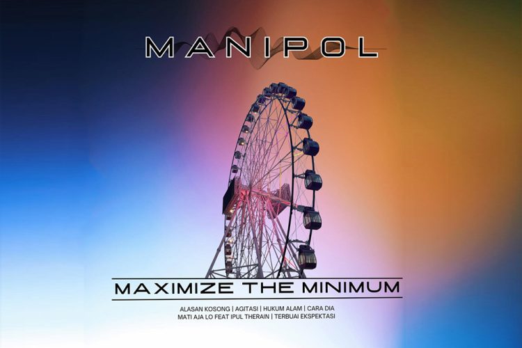 Dari Kebuntuan Terlahir Karya, Manipol Akhirnya Rilis EP Perdana “Maximize the Minimum”